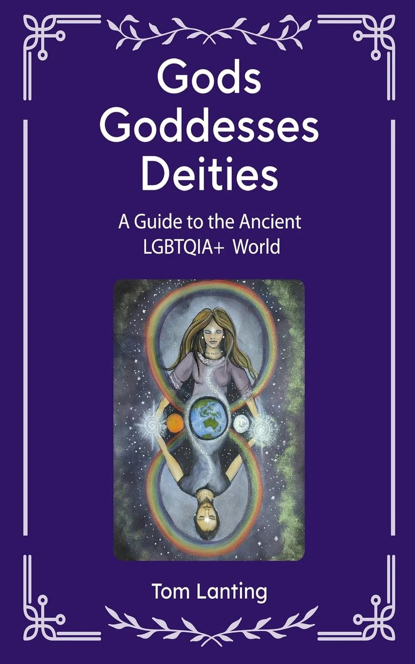 Gods Goddesses Deities: A Guide to The Ancient LBGTQIA World  Paperback  2024