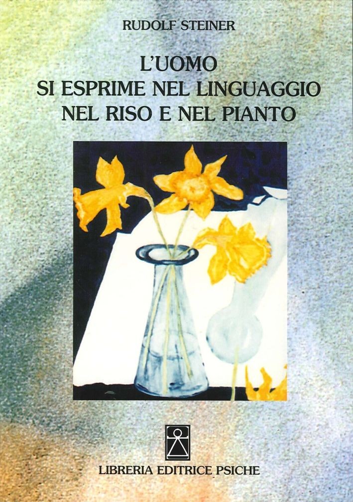 LIBRO L'UOMO SI ESPRIME NEL LINGUAGGIO NEL RISO E NEL PIANTO - RUDOLF STEINER - Immagine 3
