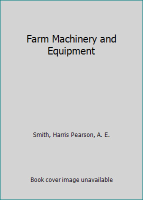 Farm Machinery and Equipment by Smith, Harris Pearson, A. E.