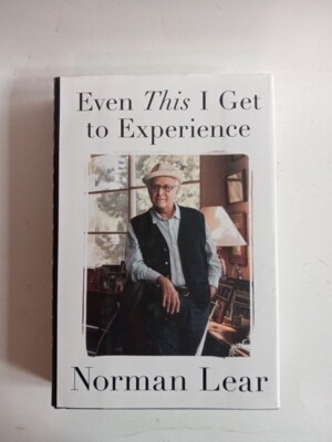 Even This I Get to Experience Norman Lear 2014  Hardcover First Edition DJ 