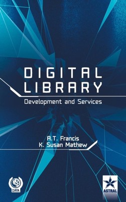 A. T. Francis - Digital Library Development and Services - New hardbac - X555z
