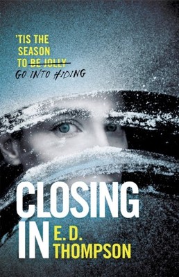 Closing In A page-turning suspenseful thriller by E.D. Thompson (Paperback Book)