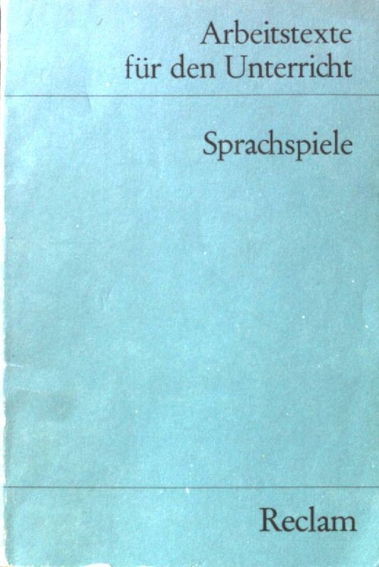 Sprachspiele : für die Sekundarstufe. Universal-Bibliothek ; Nr. 9533 : Arbeitst - Weller, Rainer
