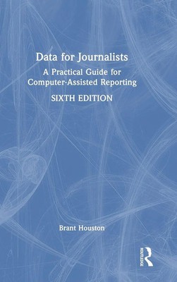Data for Journalists | A Practical Guide for Computer-Assisted Reporting | Buch