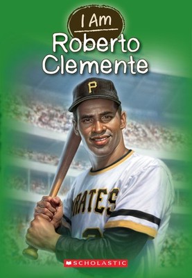 I Am Roberto Clemente (I Am #8) (8) - paperback Gigliotti, Jim