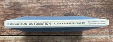 EDUCATION AUTOMATION R. Buckminster Fuller/1st Ed HB 1962/S Illinois Univ. Press