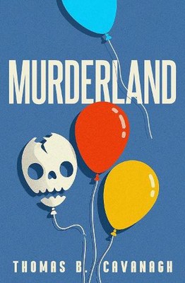 Murderland by Thomas B. Cavanagh Paperback Book