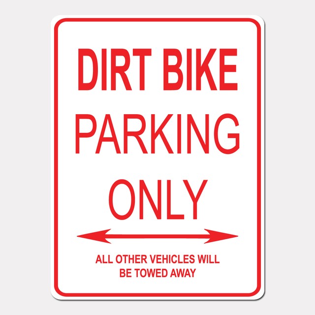 DIRT BIKE Parking Only Street Sign Heavy Duty Aluminum Sign 9