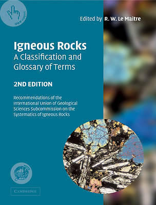 Igneous Rocks: A Classification and Glossary of Terms Le Maitre Streckeisen 2e