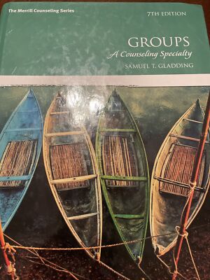 Groups: A Counseling Specialty 7th Edition  Hardcover, by Gladding Samuel T.
