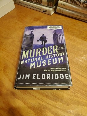 Murder at the Natural History Museum: A Novel by Jim Eldridge 2020 1st HCDJ