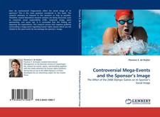 Controversial Mega-Events and the Sponsor''s Image Florence S. De Ruijter Buch