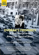 Dvoraks Prophecy - Film 4 Aaron Copland: Amer...