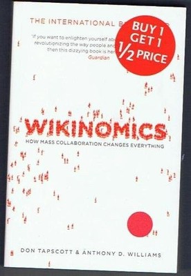 Wikinomics: How Mass Collaboration Changes Everything By Don Ta 