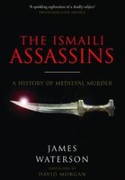 James Waterson - Ismaili Assassins A History Of Medieval Murder - Pa - G245Z