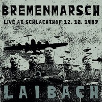 Bremenmarsch (Live At Schlachthof 12.10.1987) | Laibach | Vinyl / Schallplatte