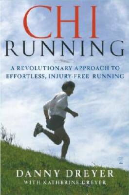Chi Running: A Revolutionary Approach to Effortless, Injury-Free Running - GOOD