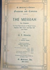 The Messiah: An Oratorio for Four-Part Chorus Mixed Voices G F Handel G Schirmer