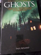Complete Book of Ghosts by Paul Roland (2007, Hardcover)