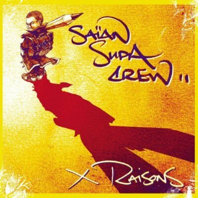 Saïan Supa Crew X raisons (2001) [CD]