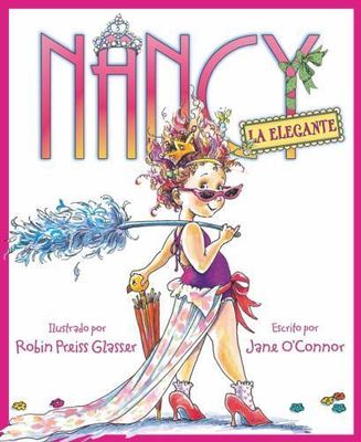 Nancy La Elegante: Fancy Nancy (Spanish Edition) by O'Connor, Jane