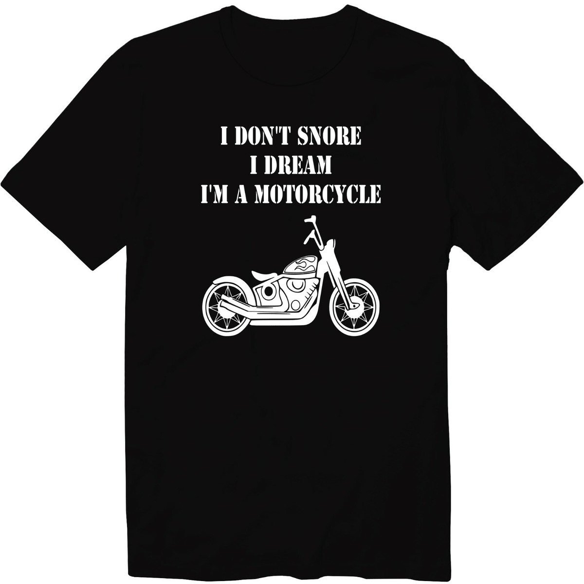 Funny Motorcycle T-Shirt - "I Don't Snore I Dream I'm A Motorcycle" Motorbike Enthusiast Gift - View #12