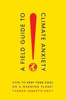 Sarah Jaquette Ray | Field Guide To Climate Anxiety | Taschenbuch | Englisch