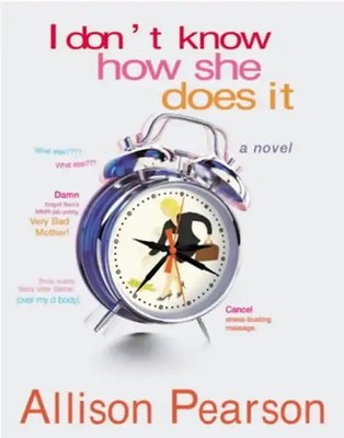I Don't Know How She Does it - Pearson, Allison