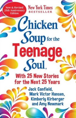 CHICKEN SOUP FOR THE TEENAGE SOUL 25TH A by NEWMARK, AMY Paperback Self Help