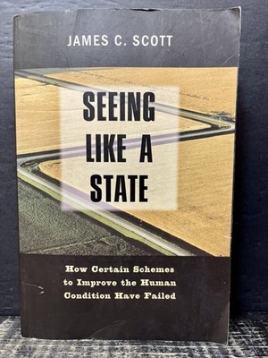 Seeing Like a State by James Scott 1998 Softcover VG X1