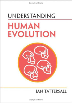Understanding Human Evolution (Understanding Life) - Hardback NEW Tattersall, Ia