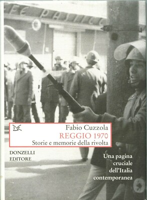 REGGIO Calabria 1970. Geschichten und Erinnerungen an den Aufstand, von Fabio Cuzzola, 2007
