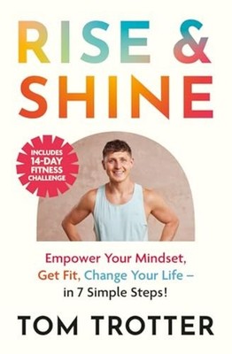 Rise and Shine : Face Your Fear. Get Fit. Change Your L - UK-Trade Paper NEW Tom