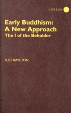 Early Buddhism: A New Approach: The I Of The Beholder