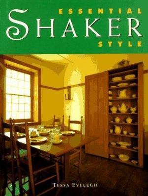 Essential Shaker Style by Tessa Evelegh