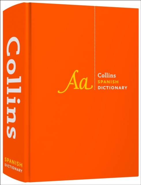 Spanish Dictionary Complete and Unabridged by Collins Dictionaries