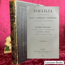 1875 Ismaïlia: Récit d'une Expédition dans l'Afrique Centrale by Sir S.W. Baker