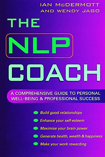 The NLP Coach: A Comprehensive Guide to Personal Well-Being and