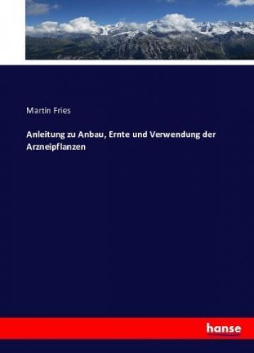 Thumbnail - Anleitung Zu Anbau, Ernte Und Verwendung Der Arzneipflanzen 3539