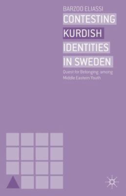 Contesting Kurdish Identities in Sweden: Quest for Belonging among Middle Easter