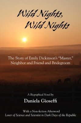 Gioseffi - Wild Nights! Wild Nights! the Story of Emily Dickinson's Ma - X555z