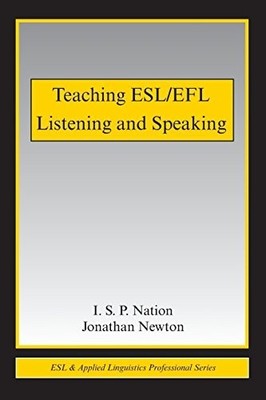 Teaching ESL/EFL Listening and Speak..., Nation, I.S.P.
