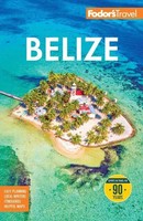 Fodor''S Belize | With A Side Trip To Guatemala | Fodor''S Travel Guides | Buch