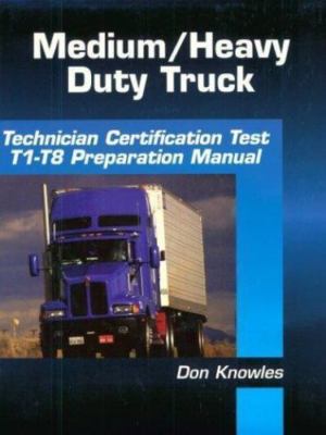 Medium-Heavy Duty Truck Technician Certification Test Preparation Manual (DE...