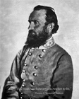 New 8x10 Civil War Photo: General Thomas "Stonewall" Jackson with Famous Quote