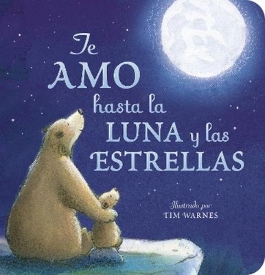 Amelia Hepworth Te Amo hasta la Luna y las Estrellas (I Love You to (Kartonbuch)
