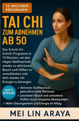 Tai Chi zum Abnehmen ab 50 | Mei Lin Araya | Taschenbuch | 256 S. | Deutsch