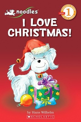 Noodles: I Love Christmas (Scholastic Reader Level 1)