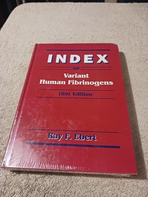 Index of Variant Human Fibrinogens, 1991 ebert blood clotting proteins