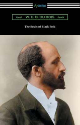 The Souls of Black Folk by W E B Du Bois: New